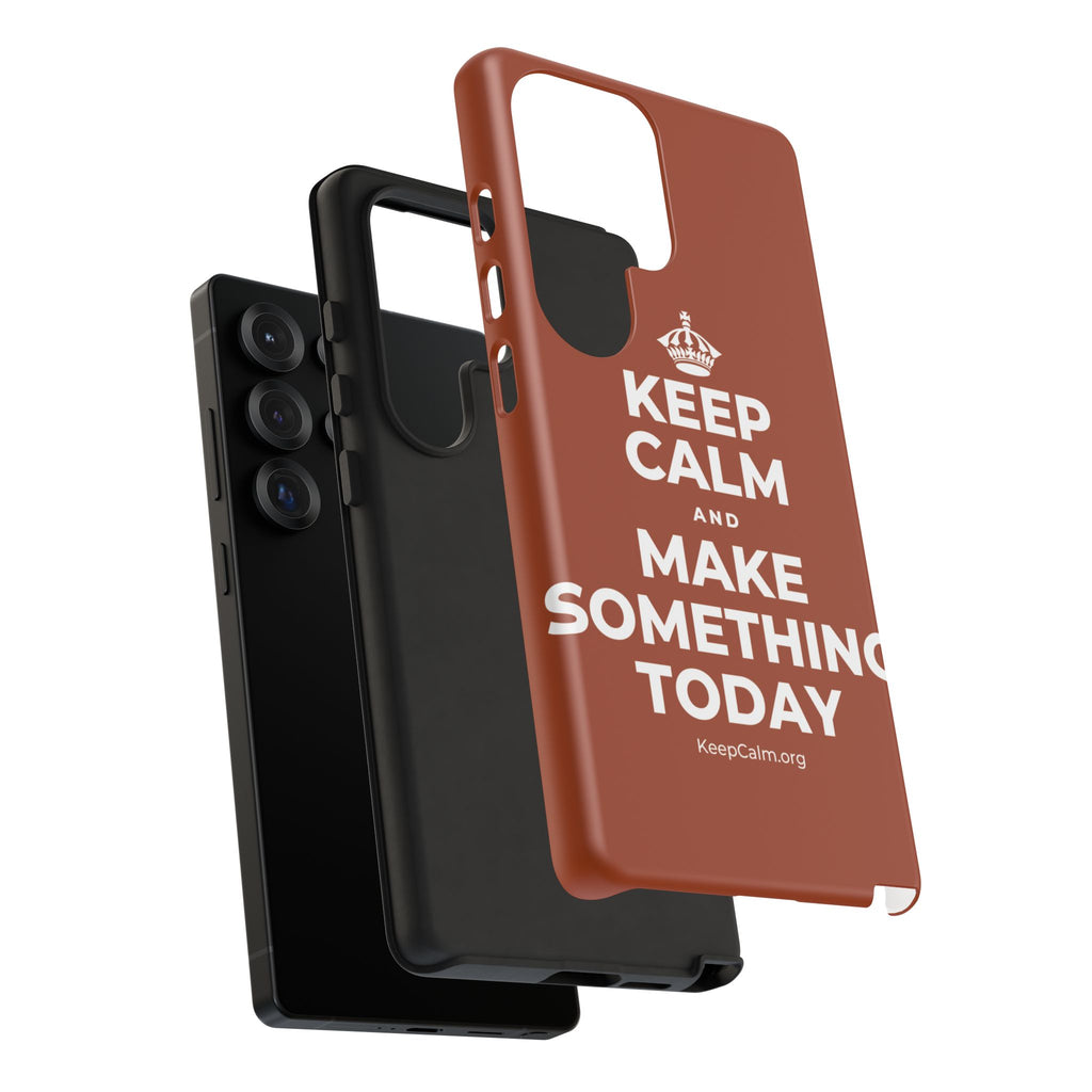 KEEP CALM AND MAKE SOMETHING TODAY Phone Case
