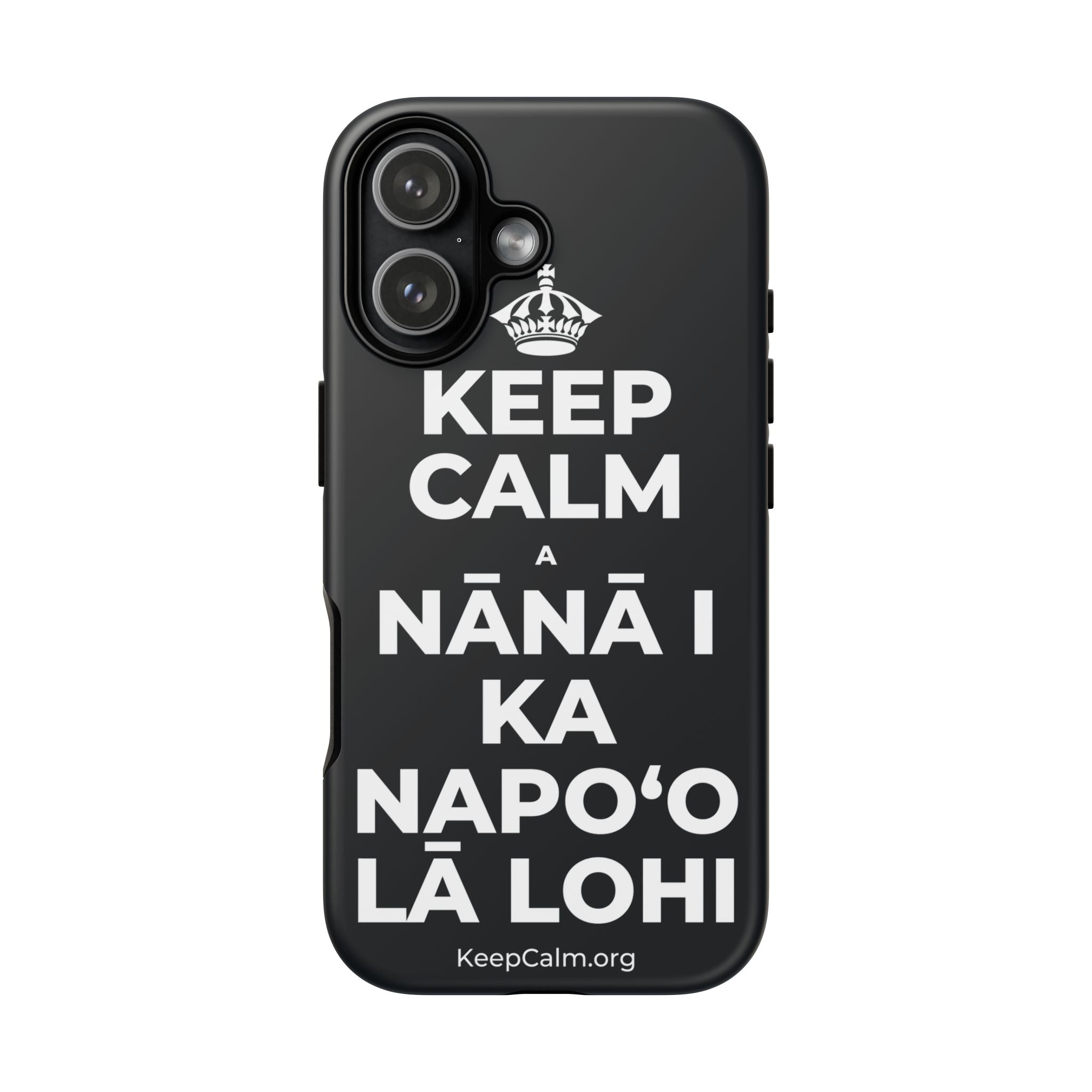 KEEP CALM A NĀNĀ I KA NAPOʻO LĀ LOHI Phone Case (Dark)