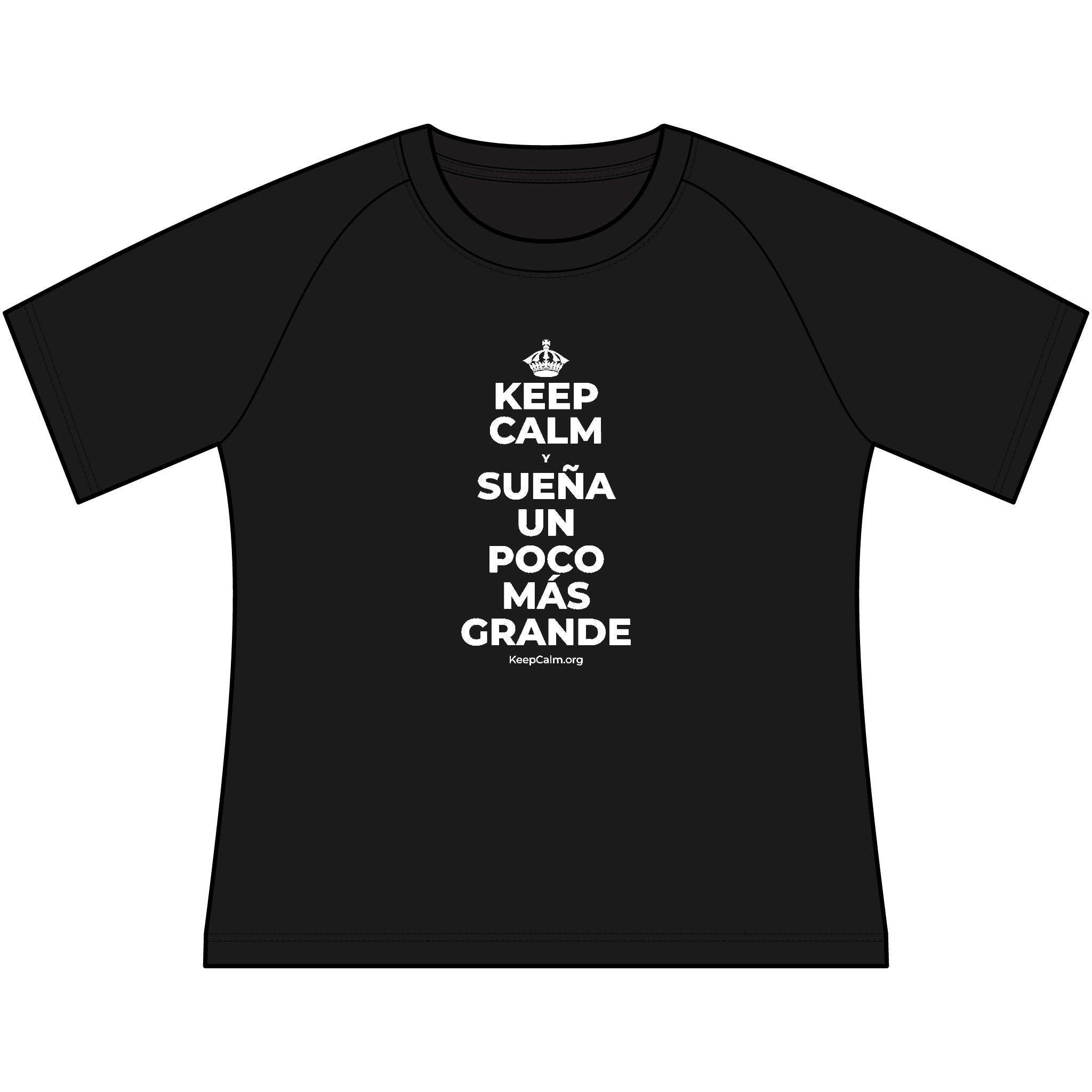 KEEP CALM Y SUEÑA UN POCO MÁS GRANDE Women's Raglan Tee
