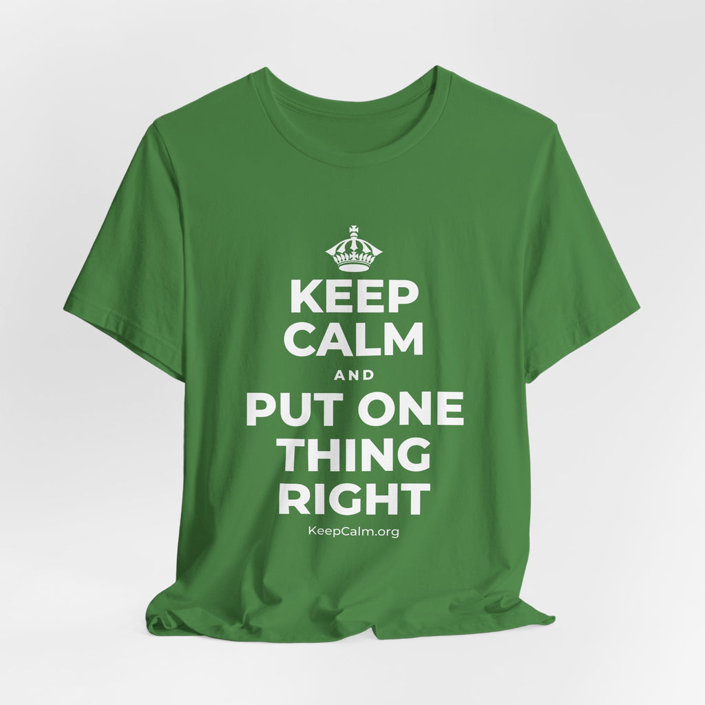 KEEP CALM AND PUT ONE THING RIGHT T-Shirt (Baby Blue–Silver)