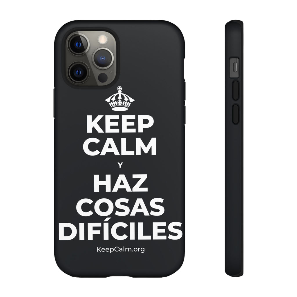KEEP CALM Y HAZ COSAS DIFÍCILES Phone Case (Dark)