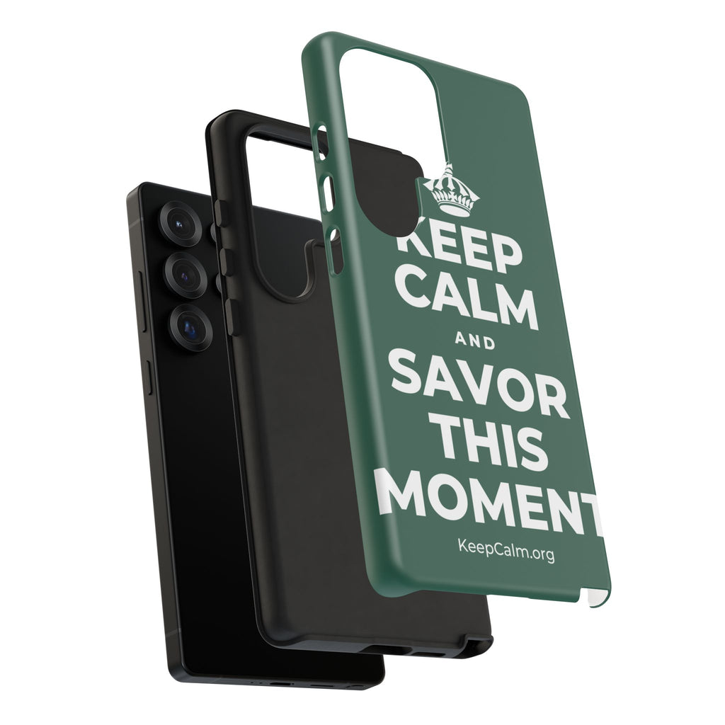 KEEP CALM AND SAVOR THIS MOMENT Phone Case