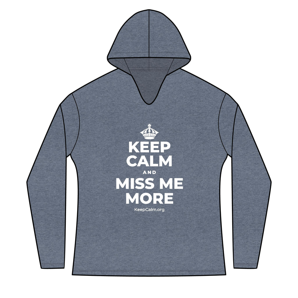 KEEP CALM AND MISS ME MORE Women's Long Sleeve Hoodie