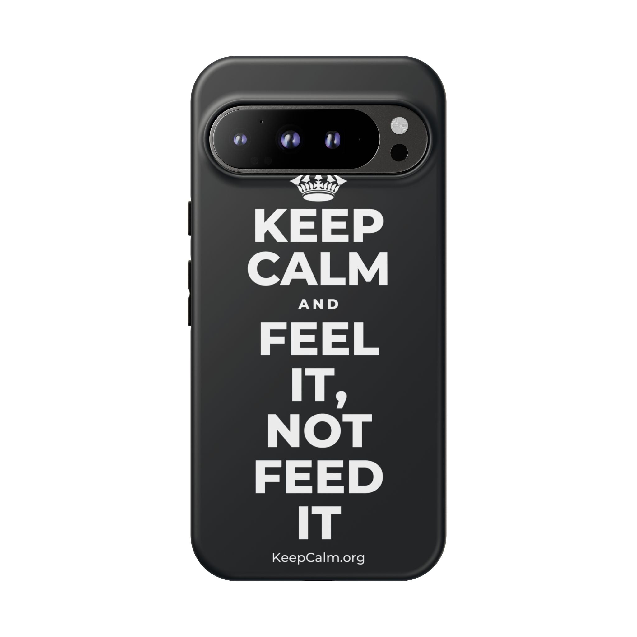 KEEP CALM AND FEEL IT, NOT FEED IT Phone Case (Dark)
