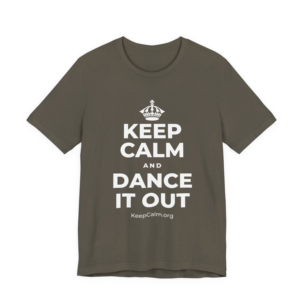 KEEP CALM AND DANCE IT OUT T-Shirt (White–Asphalt)
