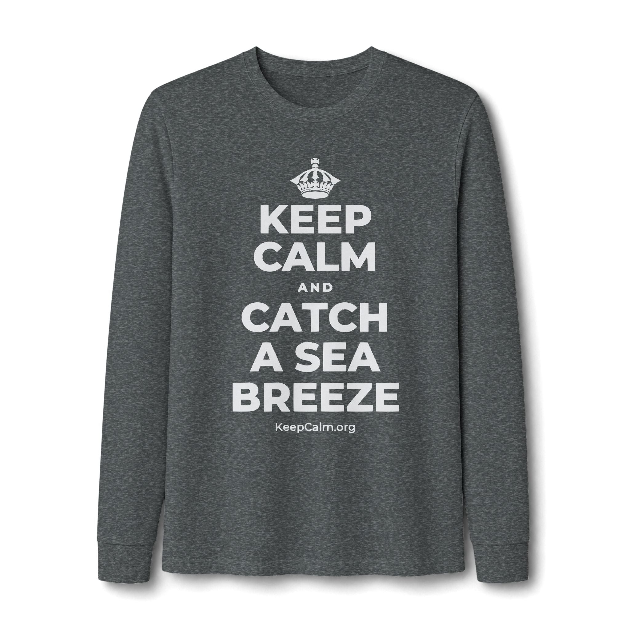 KEEP CALM AND CATCH A SEA BREEZE Long Sleeve Tee
