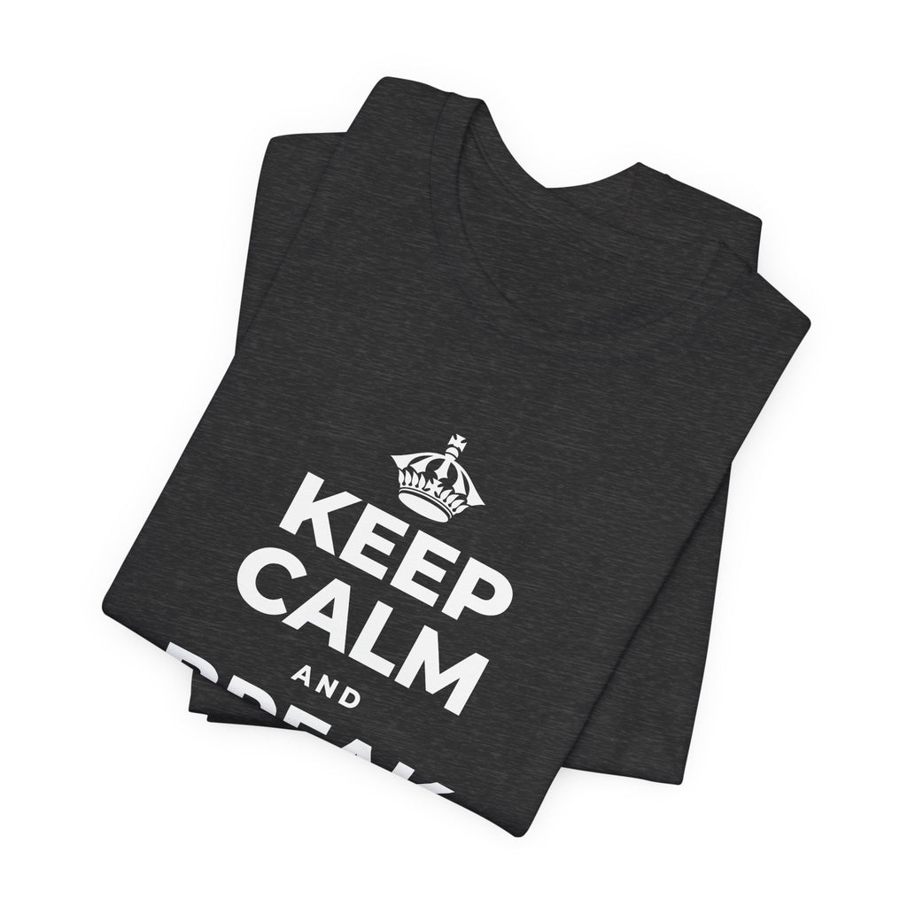 KEEP CALM AND BREAK THE MOLD T-Shirt (White–Asphalt)