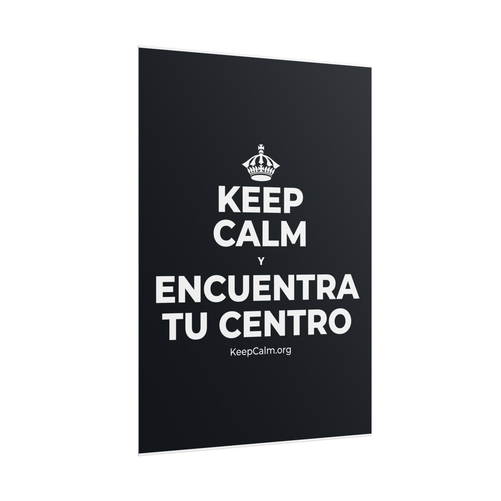 KEEP CALM Y ENCUENTRA TU CENTRO Poster (Dark)