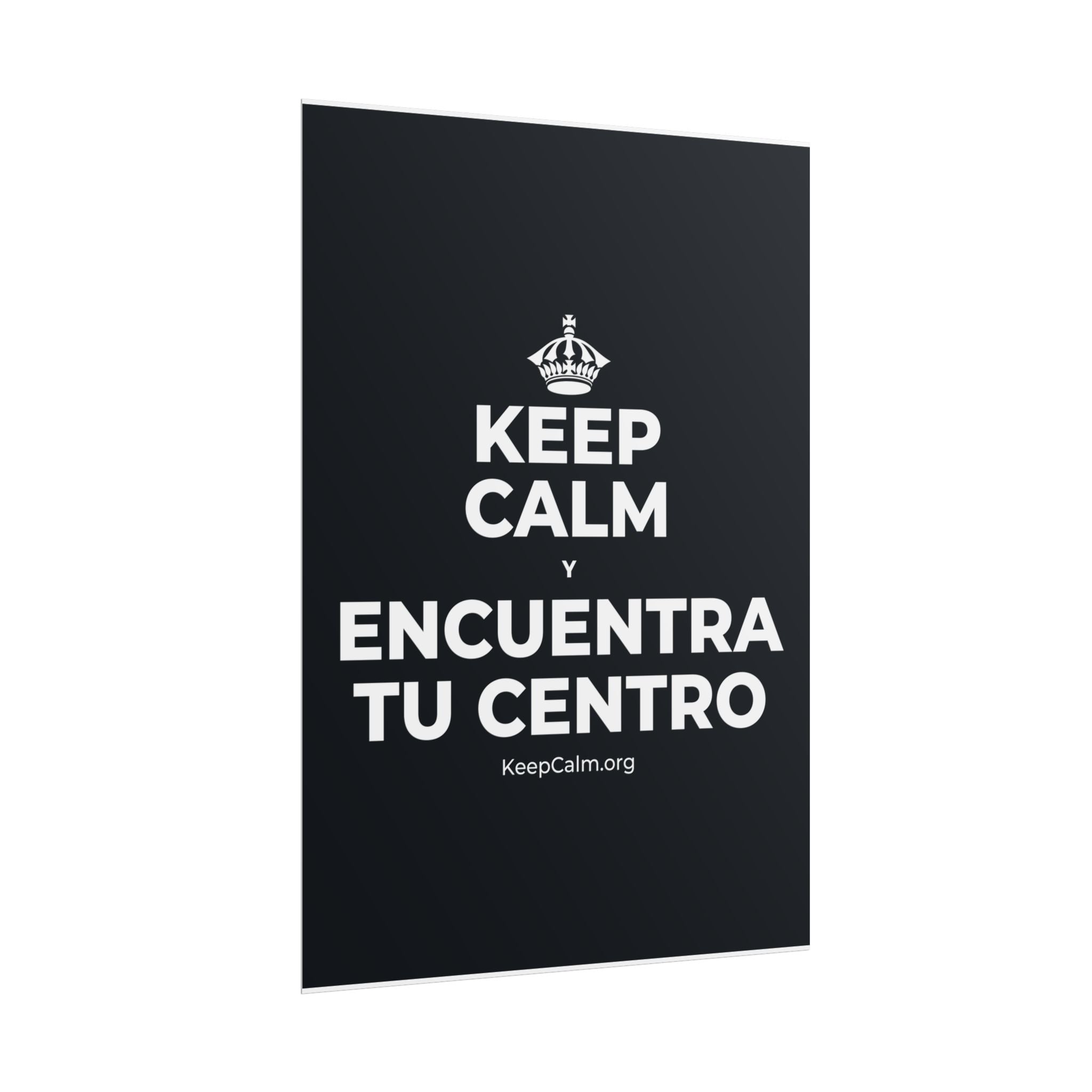 KEEP CALM Y ENCUENTRA TU CENTRO Poster (Dark)
