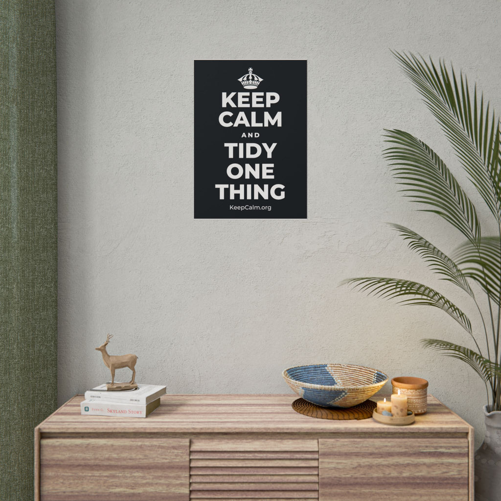 KEEP CALM AND TIDY ONE THING Poster (Dark)