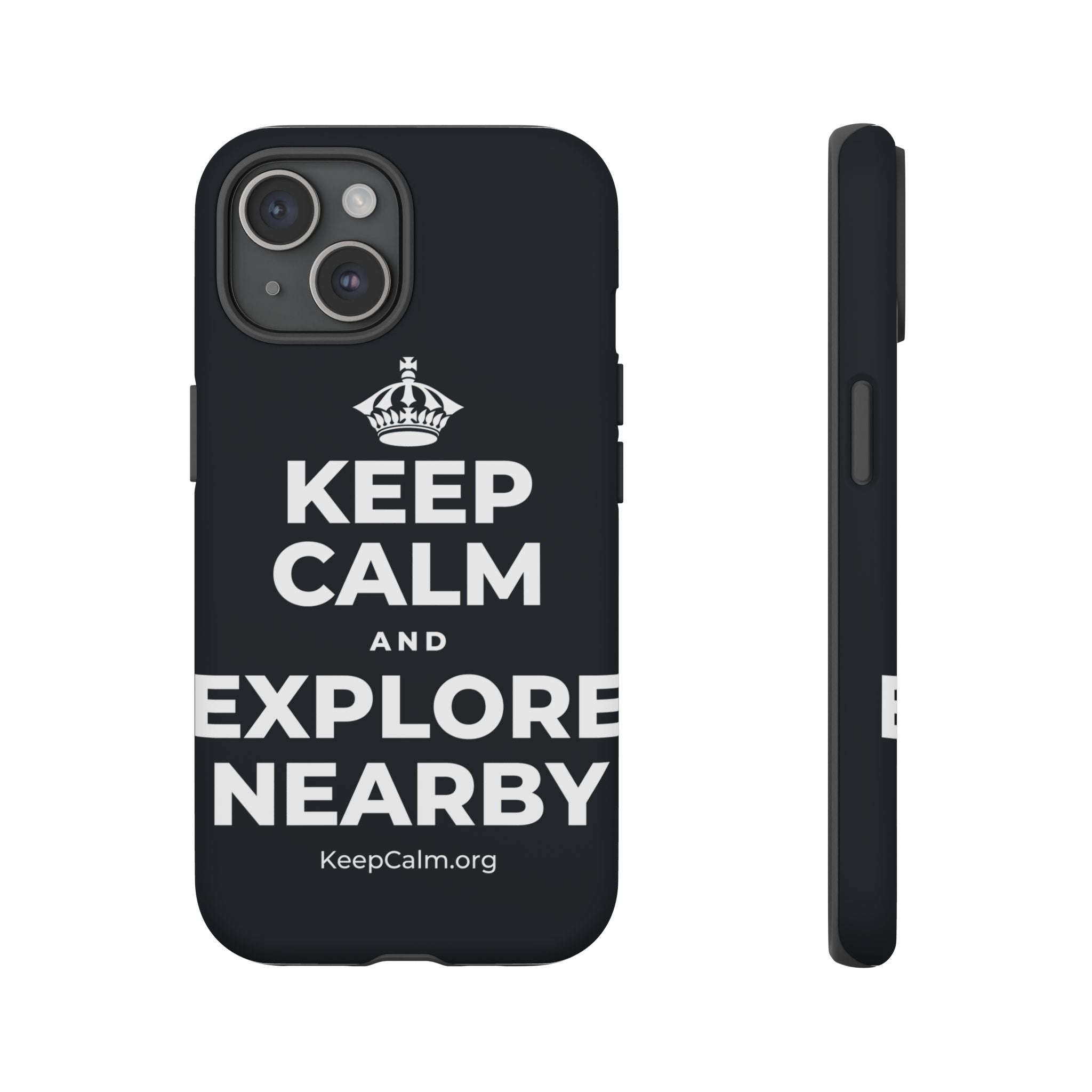 KEEP CALM AND EXPLORE NEARBY Phone Case (Dark)