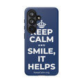 KEEP CALM AND SMILE, IT HELPS Phone Case