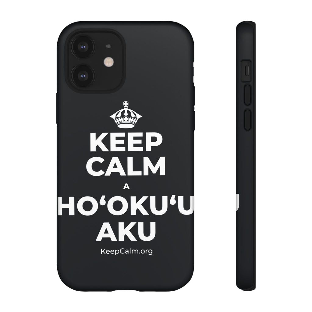 KEEP CALM A HOʻOKUʻU AKU Phone Case (Dark)