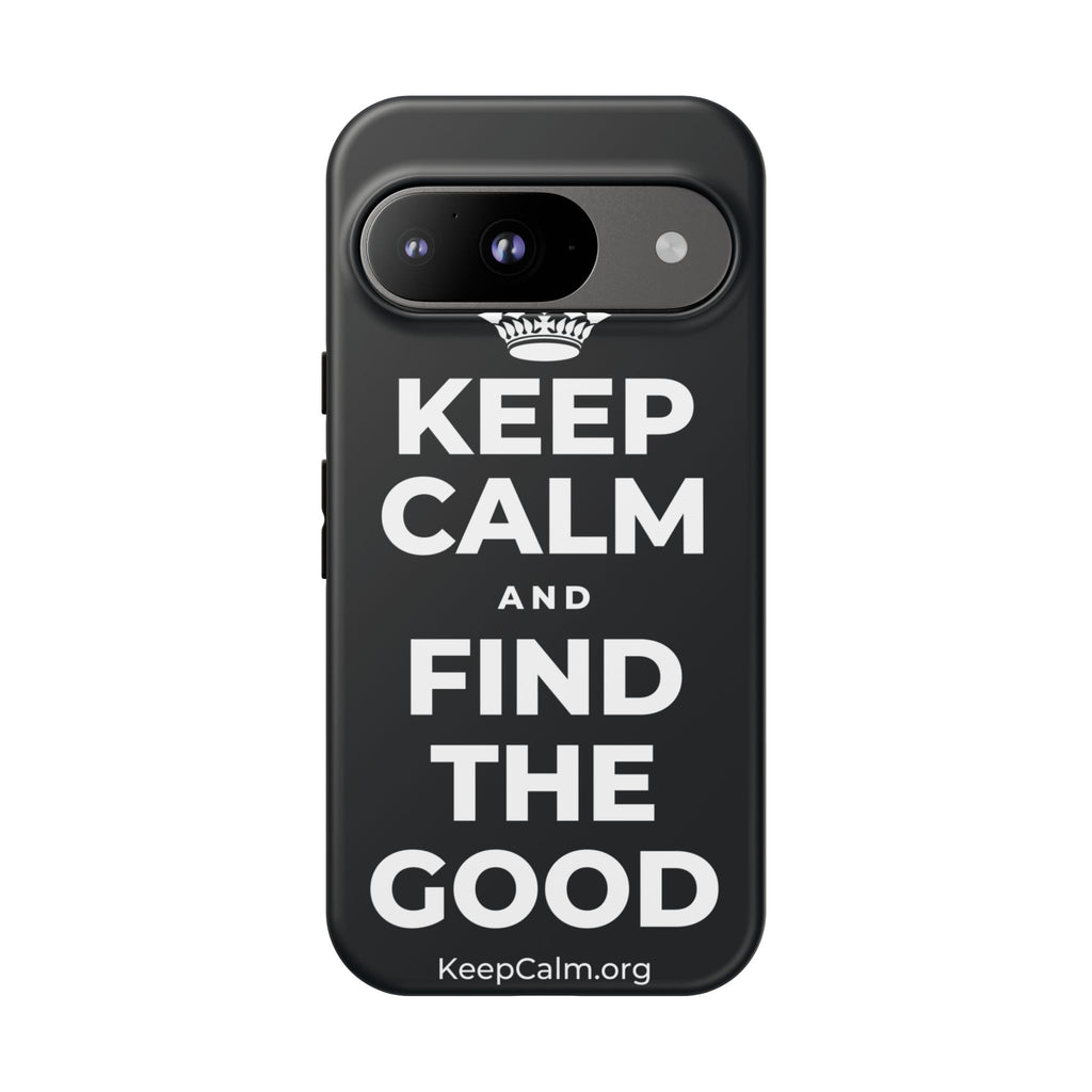 KEEP CALM AND FIND THE GOOD Phone Case (Dark)