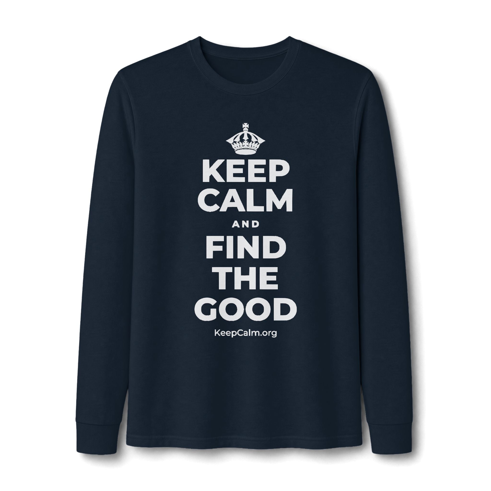 KEEP CALM AND FIND THE GOOD Long Sleeve Tee