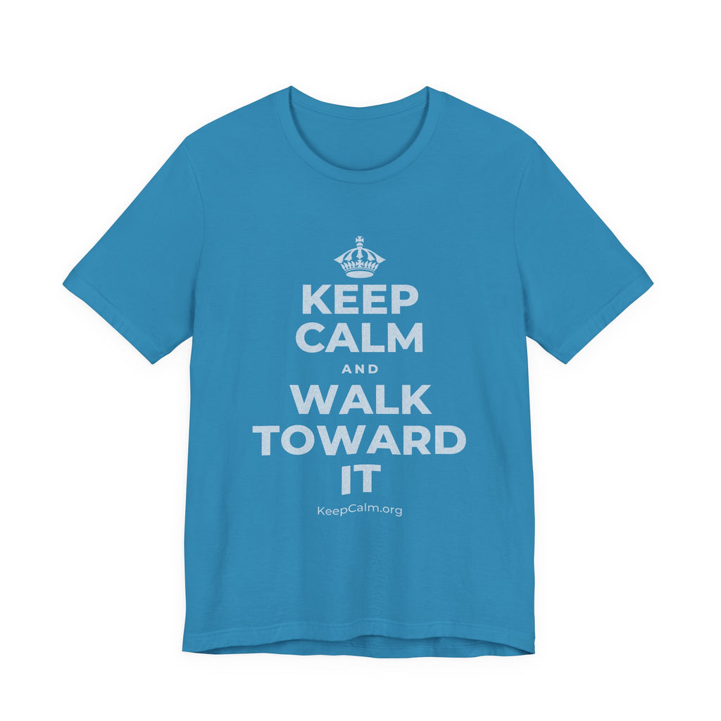 KEEP CALM AND WALK TOWARD IT T-Shirt (White–Asphalt)
