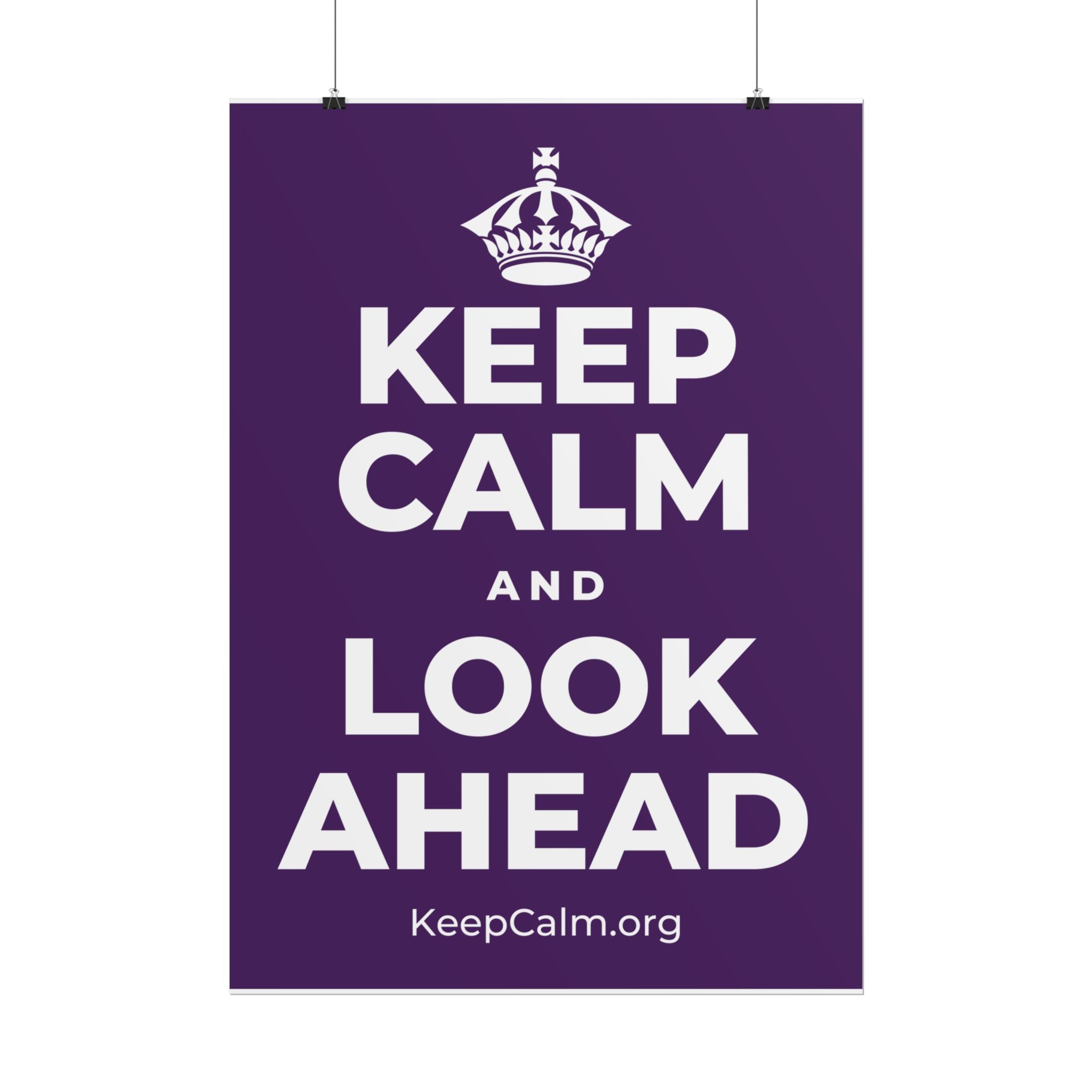 KEEP CALM AND LOOK AHEAD Poster