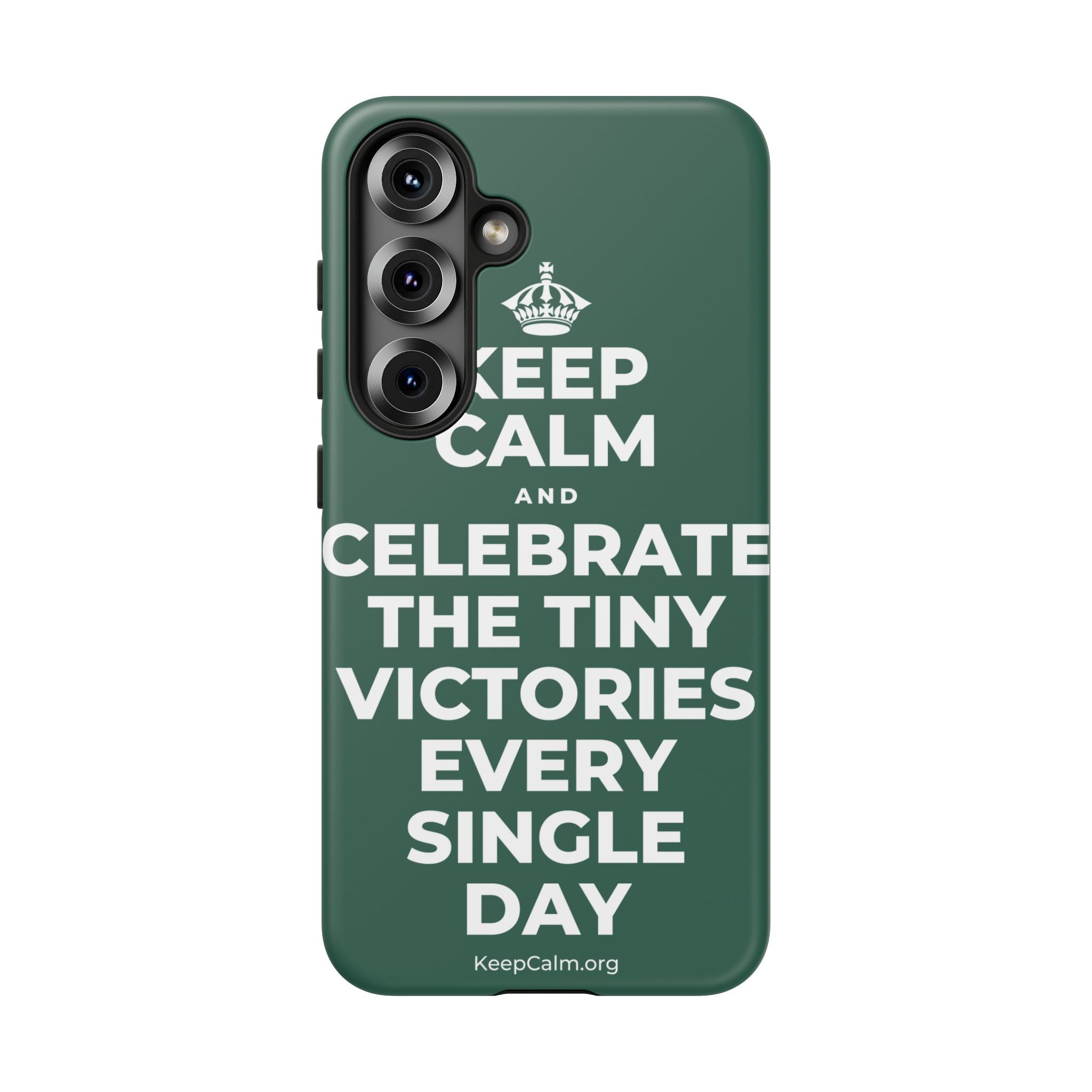 KEEP CALM AND CELEBRATE THE TINY VICTORIES EVERY SINGLE DAY Phone Case