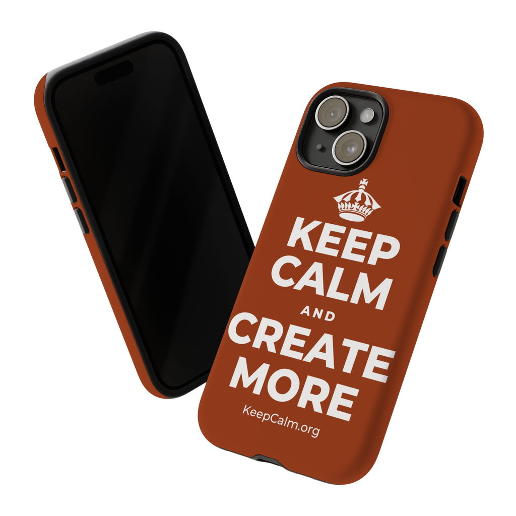 KEEP CALM AND CREATE MORE Phone Case