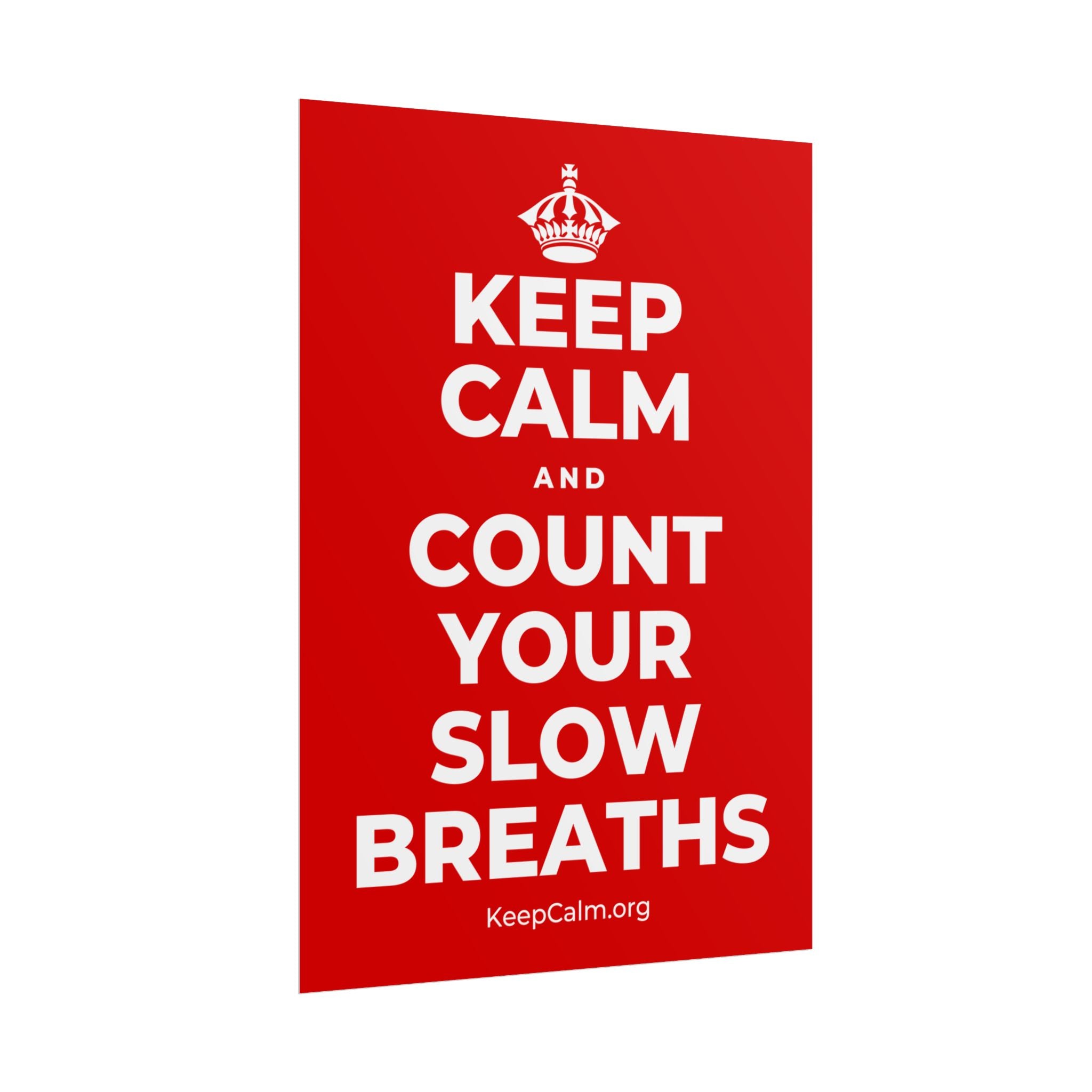 KEEP CALM AND COUNT YOUR SLOW BREATHS Poster
