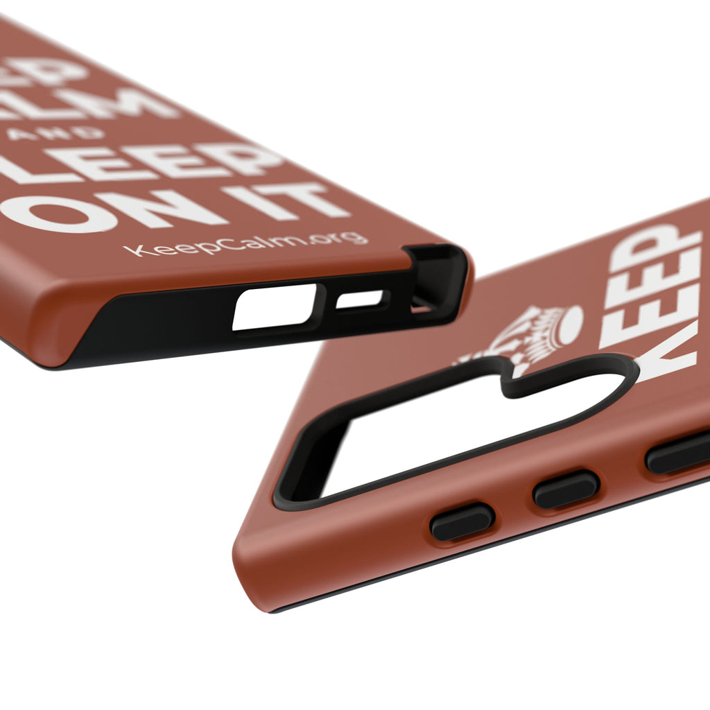 KEEP CALM AND SLEEP ON IT Phone Case