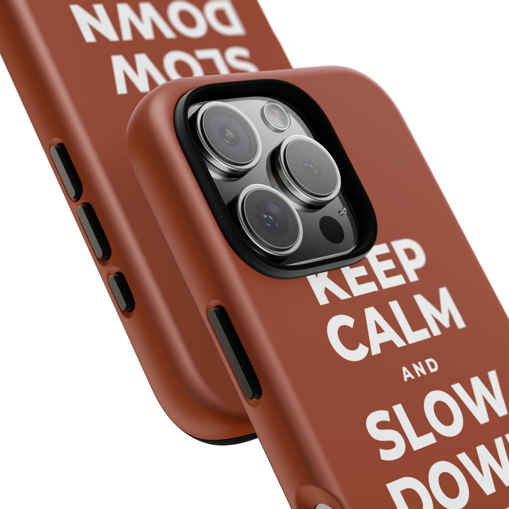 KEEP CALM AND SLOW DOWN WITH THE SEASON Phone Case