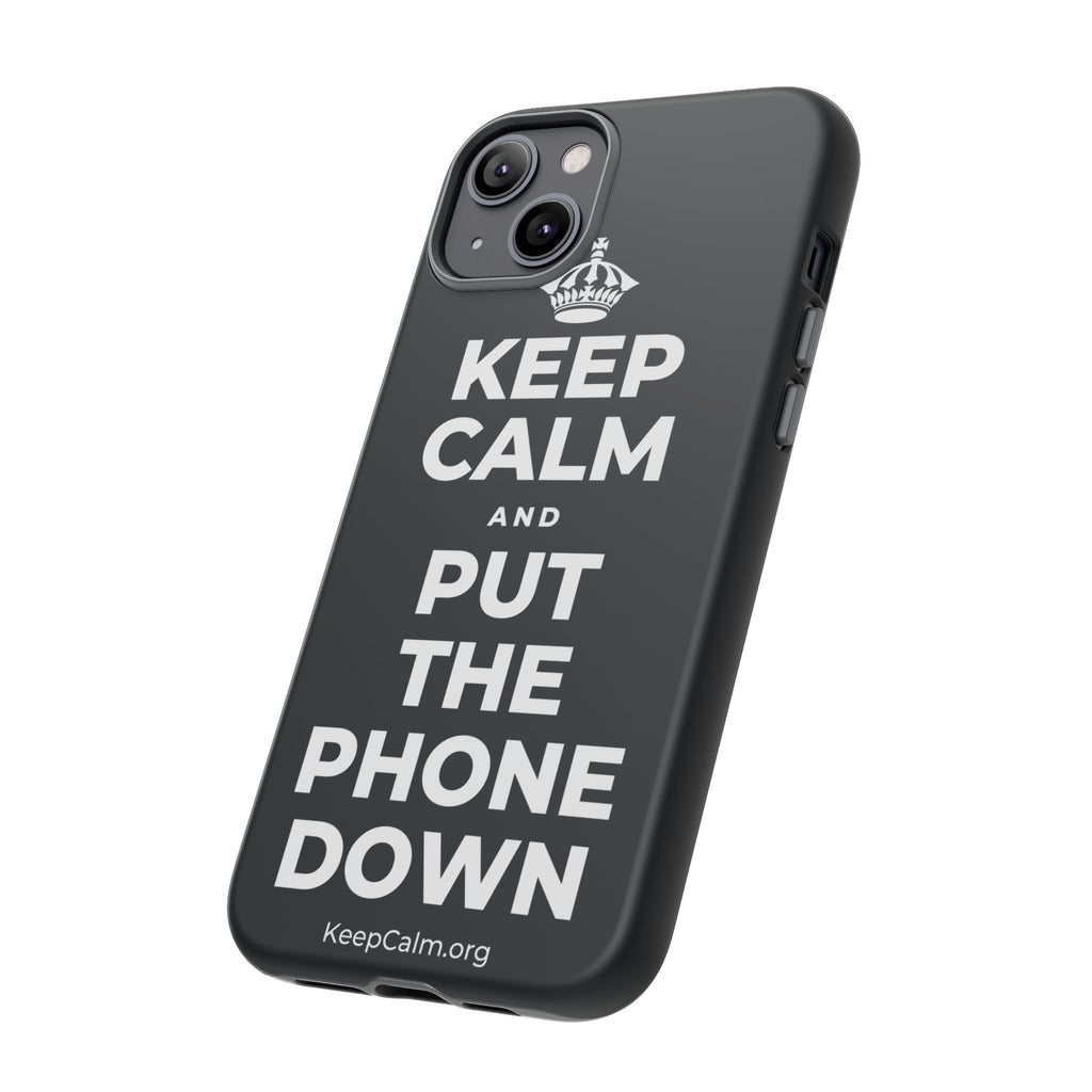KEEP CALM AND PUT THE PHONE DOWN Phone Case (Dark)