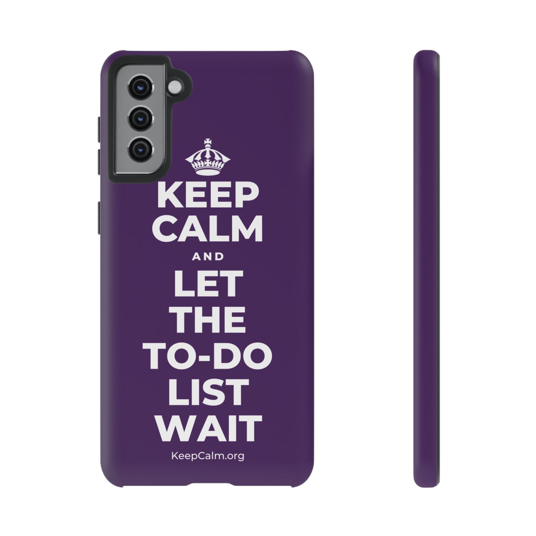 KEEP CALM AND LET THE TO-DO LIST WAIT Phone Case