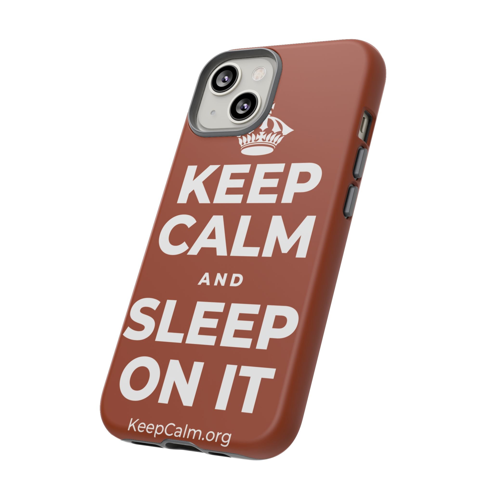 KEEP CALM AND SLEEP ON IT Phone Case