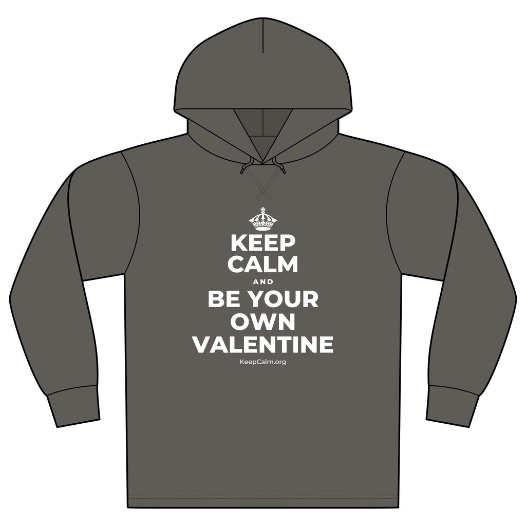 KEEP CALM AND BE YOUR OWN VALENTINE Organic Hoodie Tee