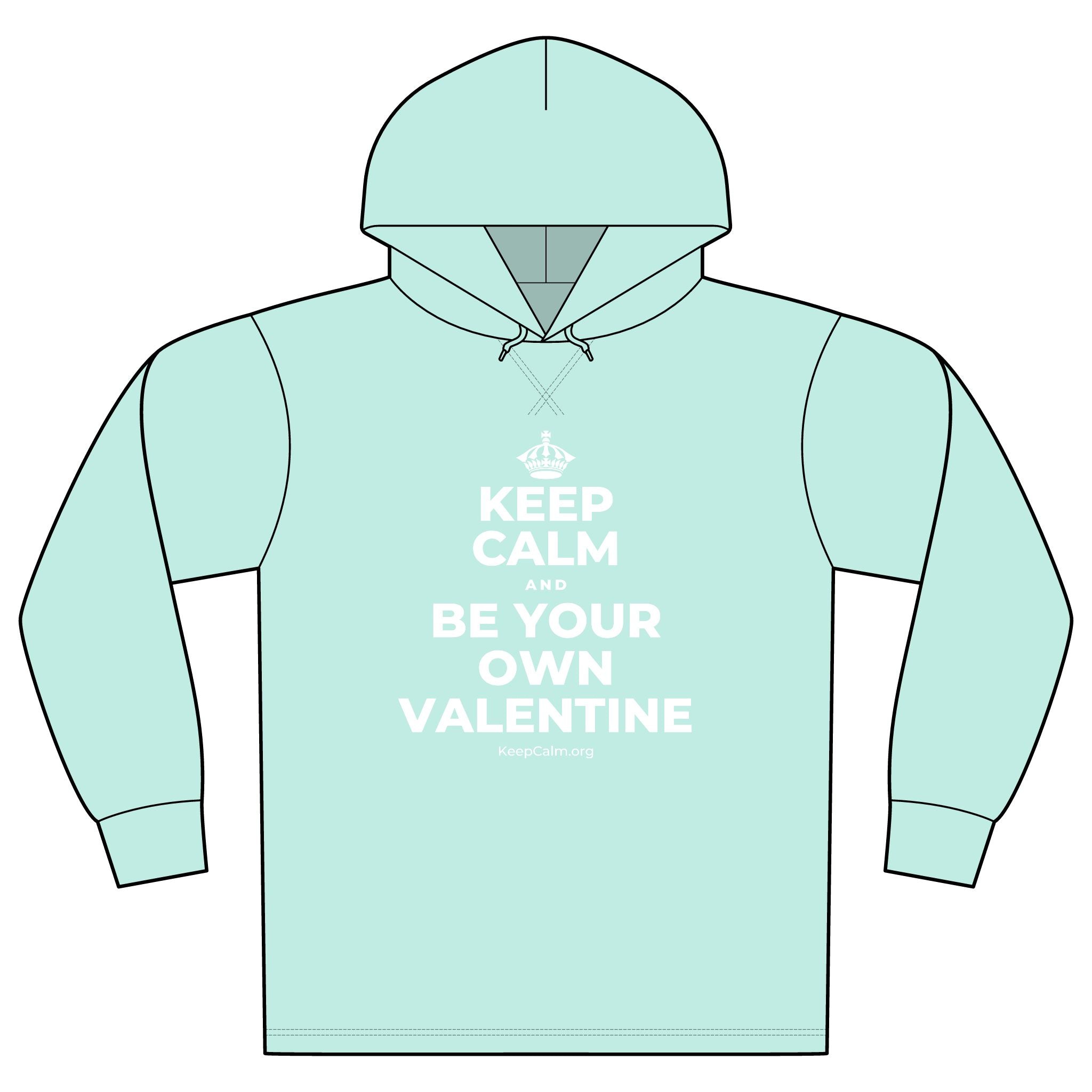 KEEP CALM AND BE YOUR OWN VALENTINE Organic Hoodie Tee