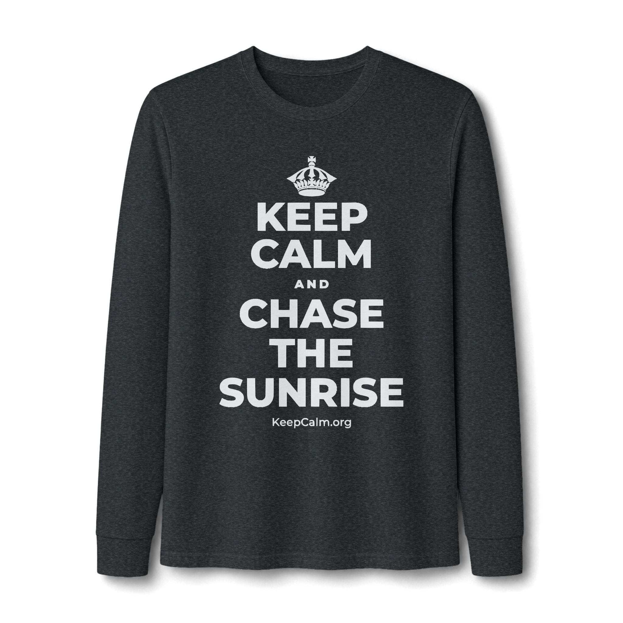 KEEP CALM AND CHASE THE SUNRISE Long Sleeve Tee
