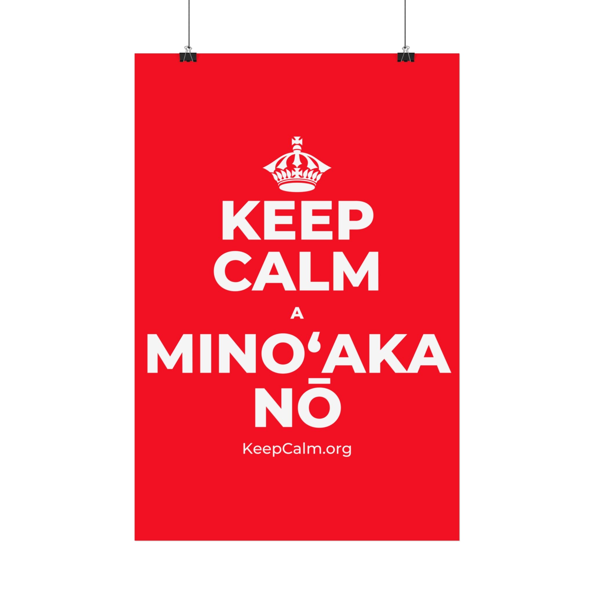 KEEP CALM A MINOʻAKA NŌ Satin Poster