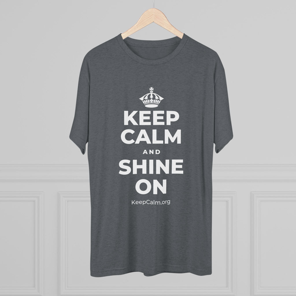 KEEP CALM AND SHINE ON Tri-Blend Tee