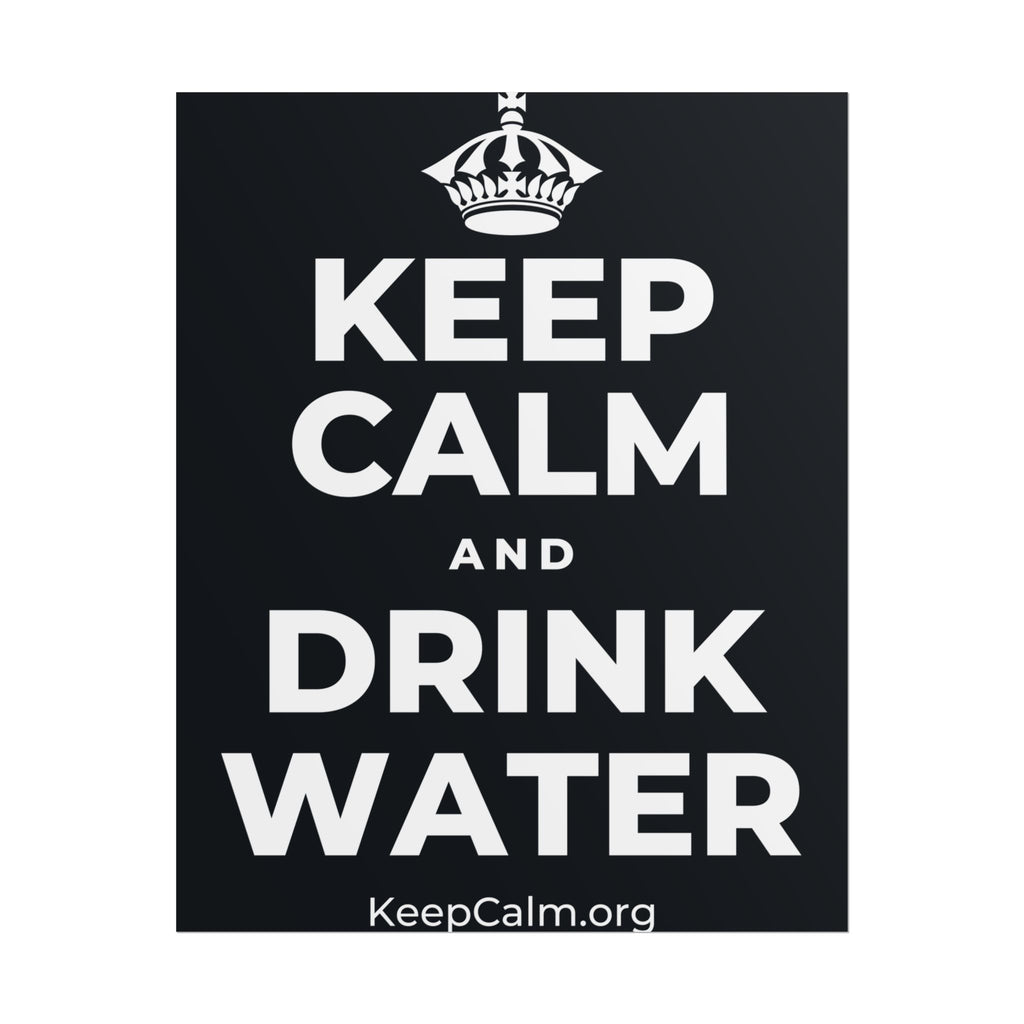 KEEP CALM AND DRINK WATER Poster (Dark)
