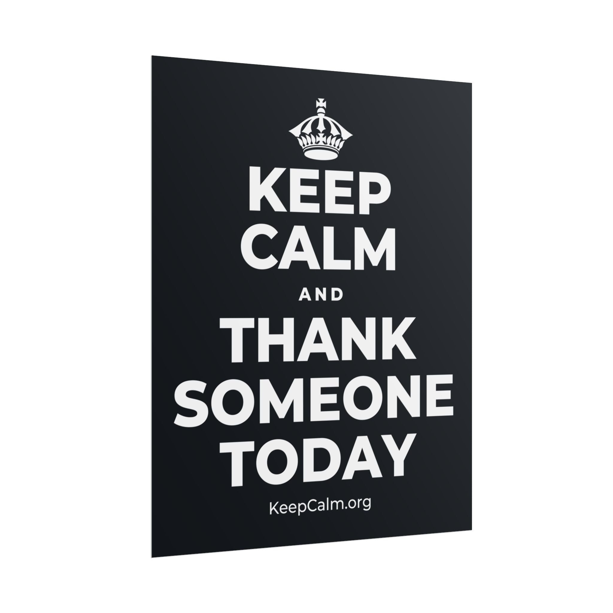 KEEP CALM AND THANK SOMEONE TODAY Poster (Dark)