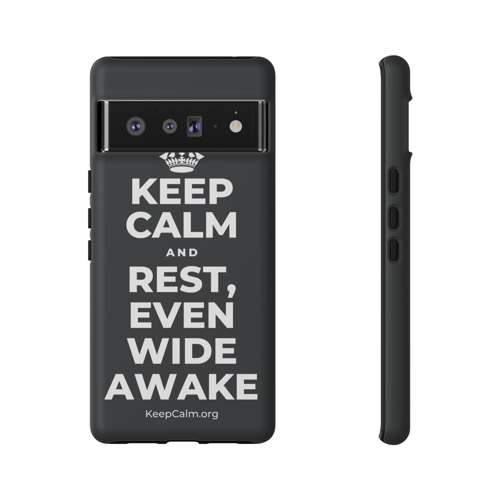 KEEP CALM AND REST, EVEN WIDE AWAKE Phone Case (Dark)