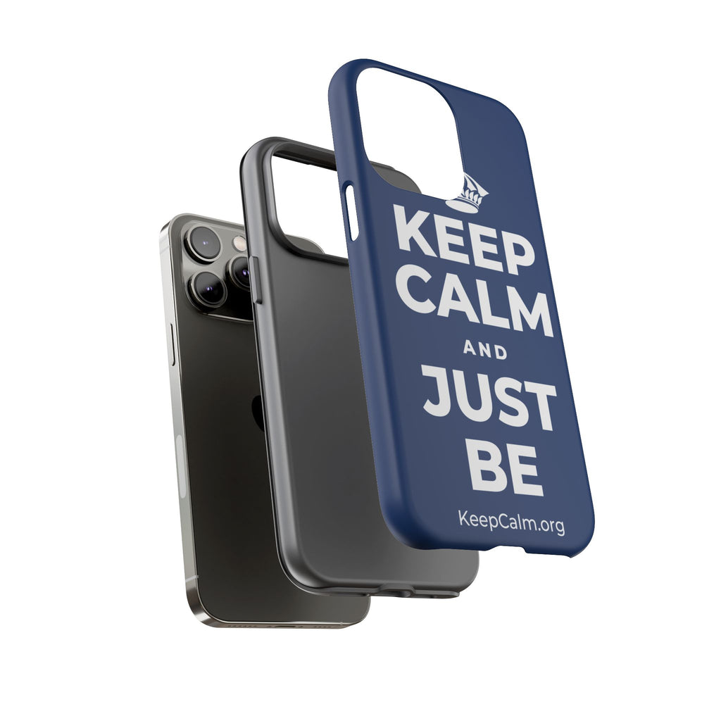 KEEP CALM AND JUST BE Phone Case