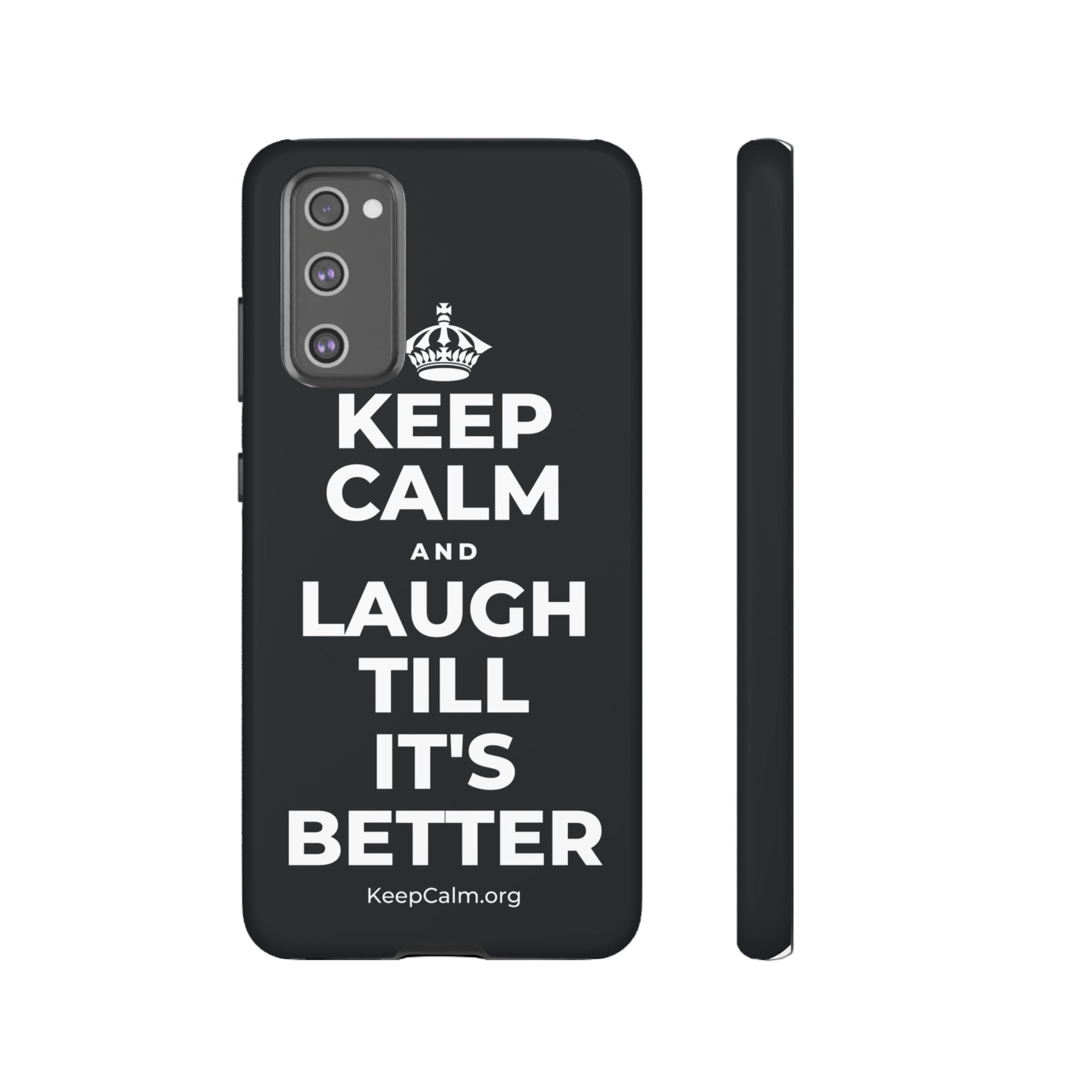 KEEP CALM AND LAUGH TILL IT'S BETTER Phone Case (Dark)