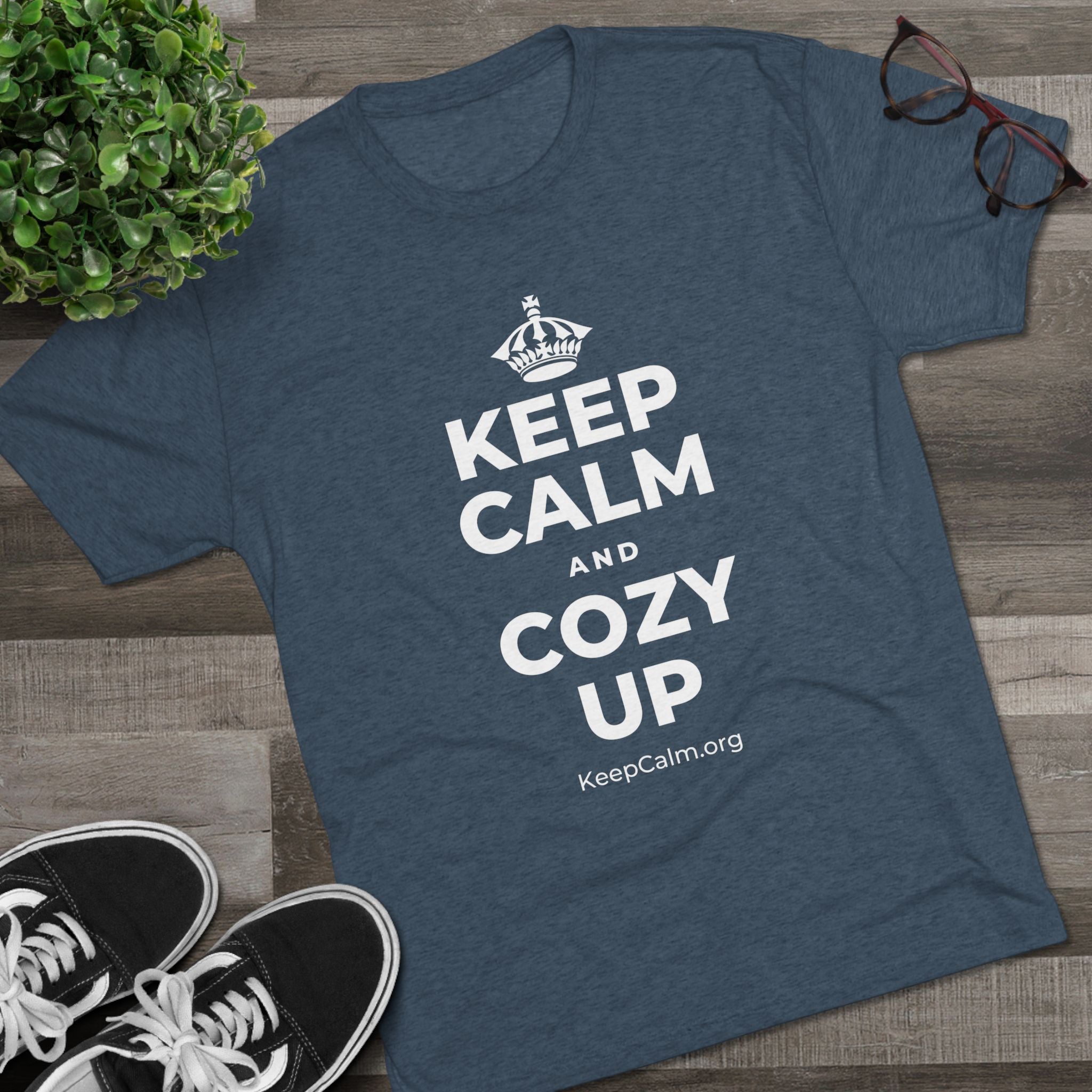 KEEP CALM AND COZY UP Tri-Blend Tee