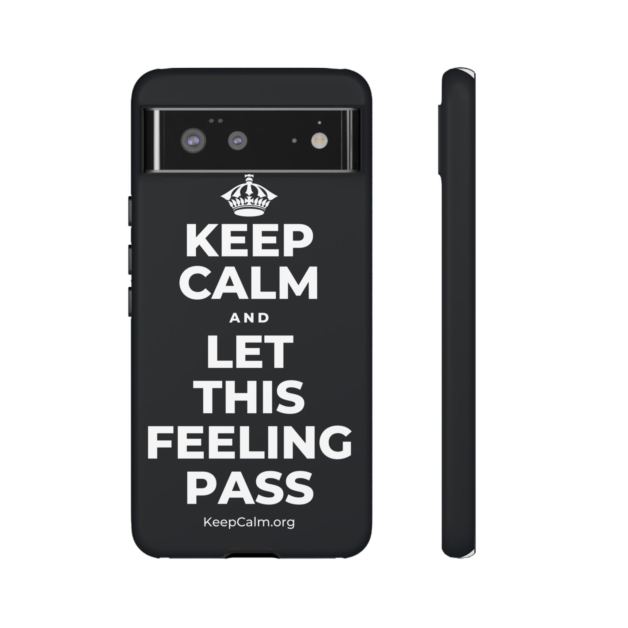 KEEP CALM AND LET THIS FEELING PASS Phone Case (Dark)