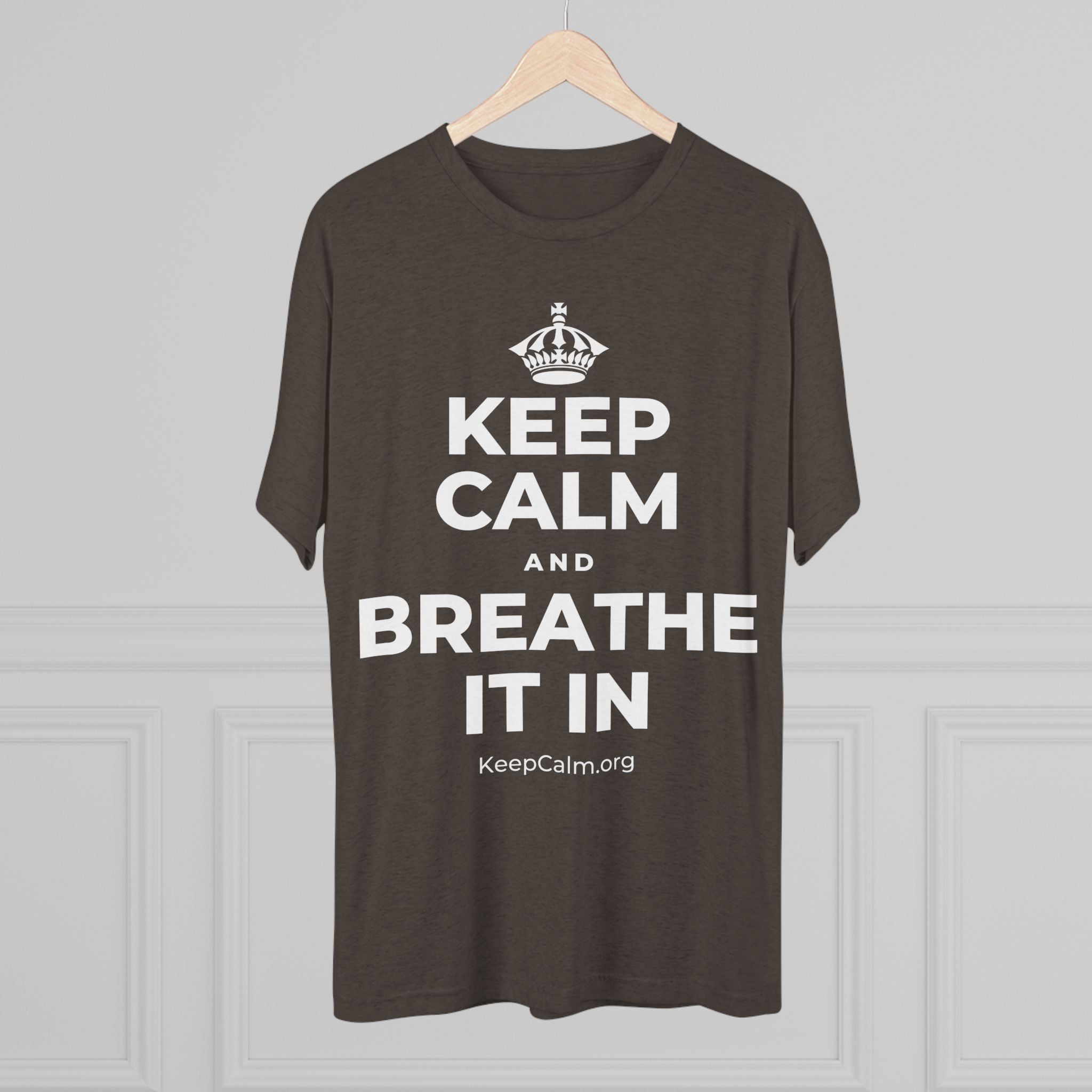 KEEP CALM AND BREATHE IT IN Tri-Blend Tee