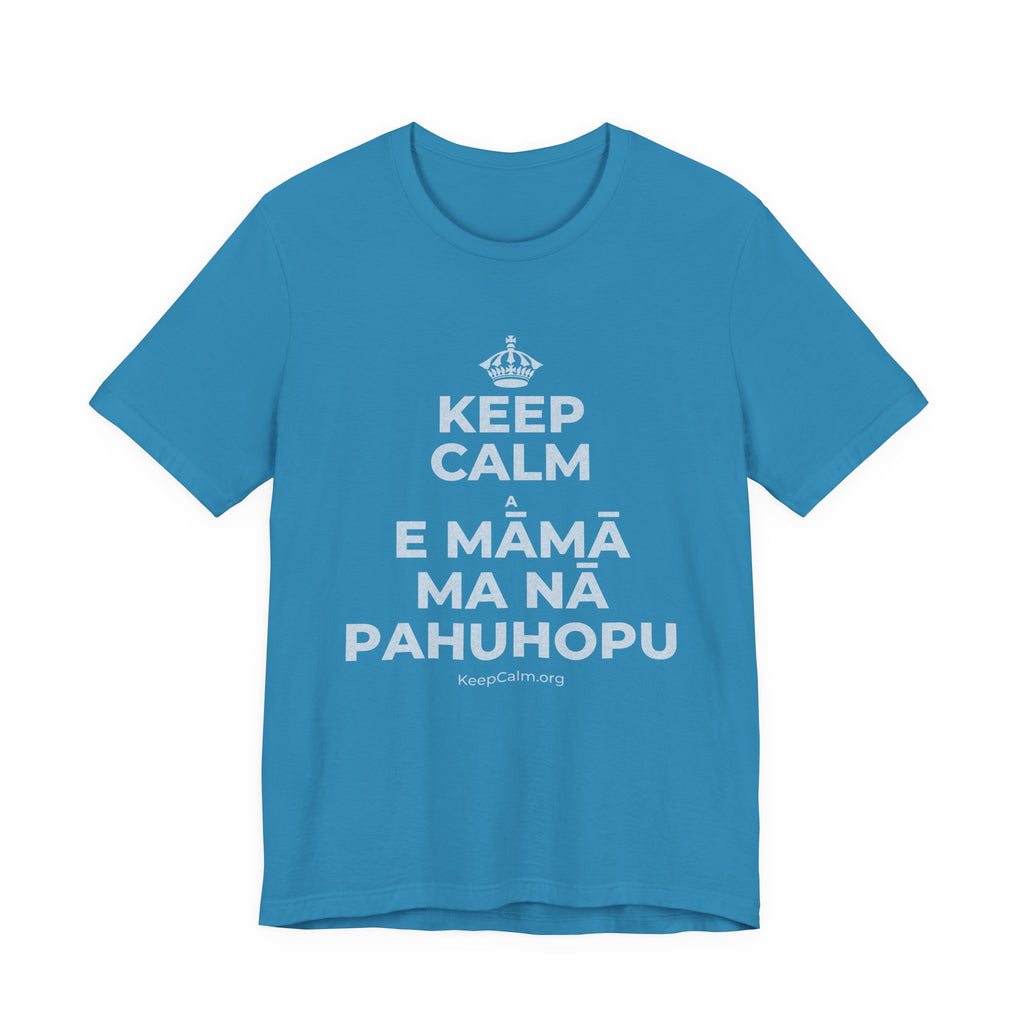KEEP CALM A E MĀMĀ MA NĀ PAHUHOPU T-Shirt (White–Asphalt)