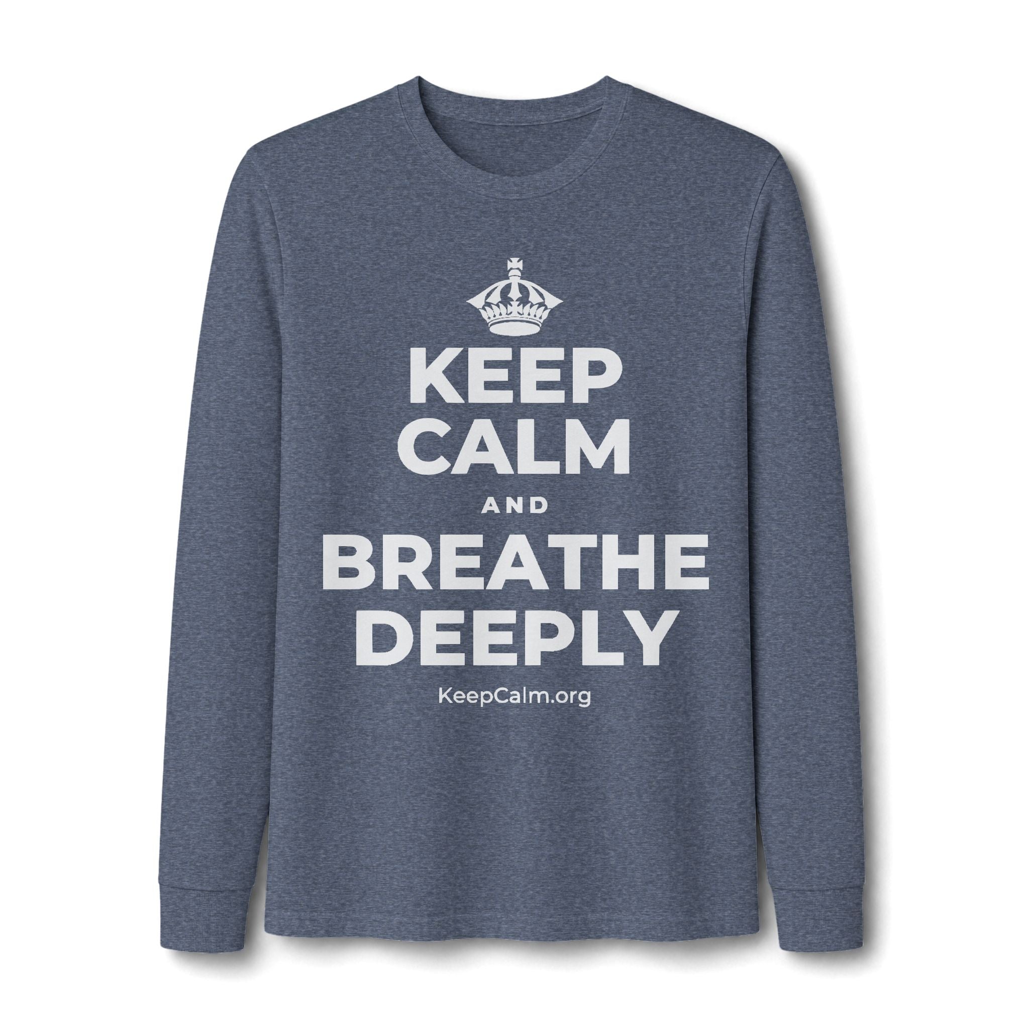 KEEP CALM AND BREATHE DEEPLY Long Sleeve Tee