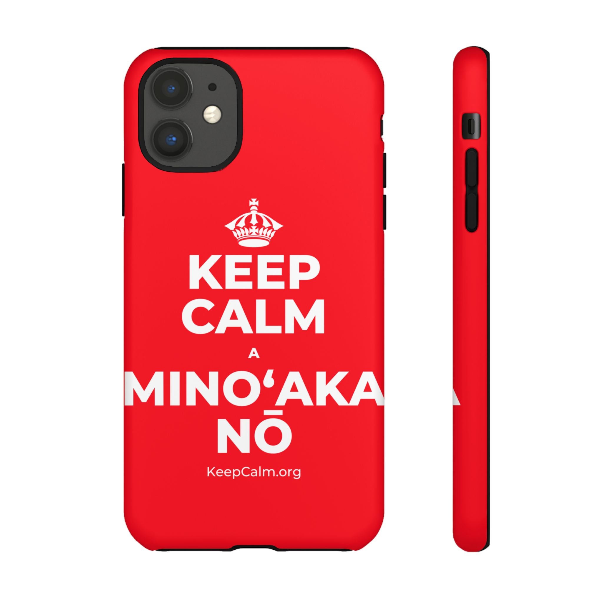 KEEP CALM A MINOʻAKA NŌ Phone Case