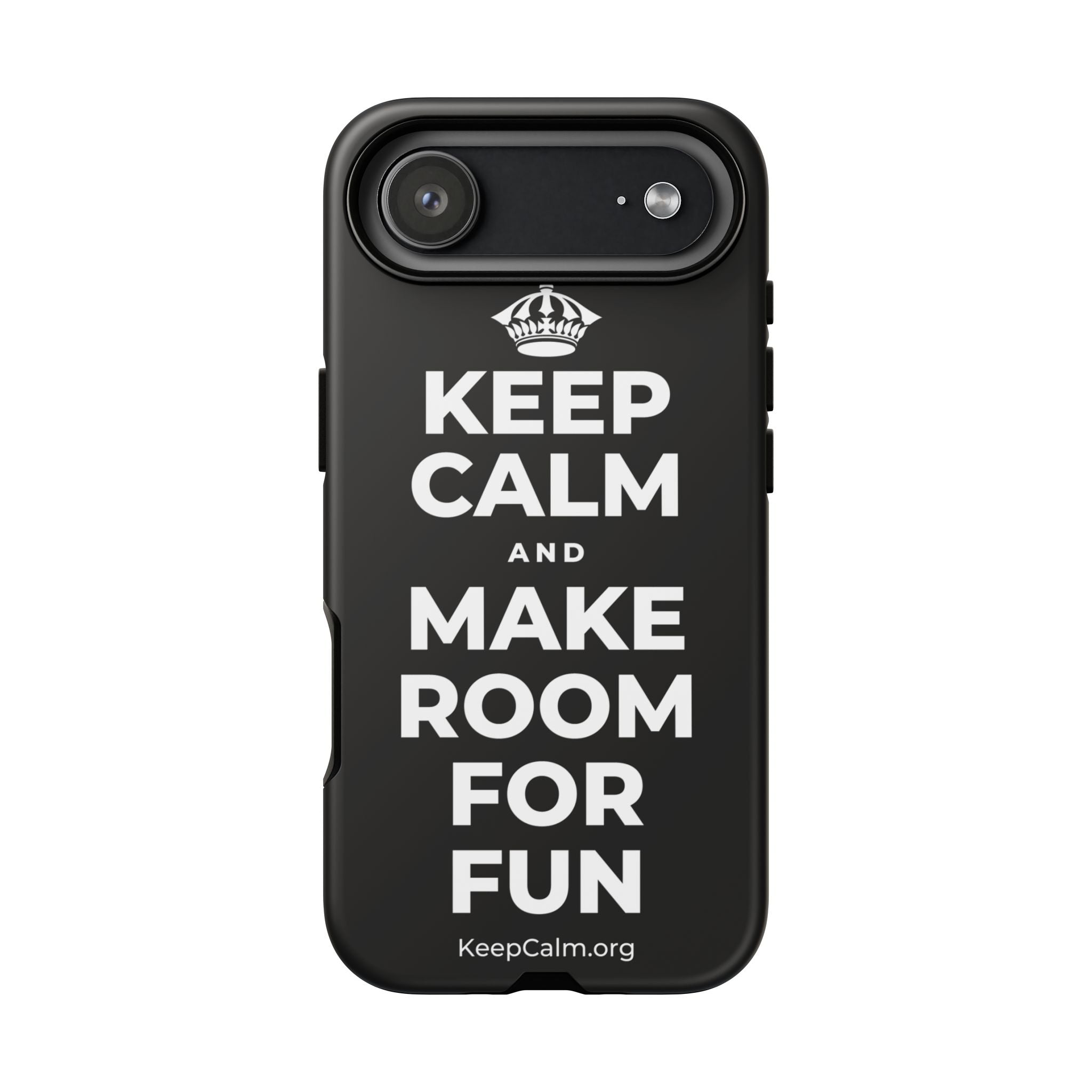 KEEP CALM AND MAKE ROOM FOR FUN Phone Case