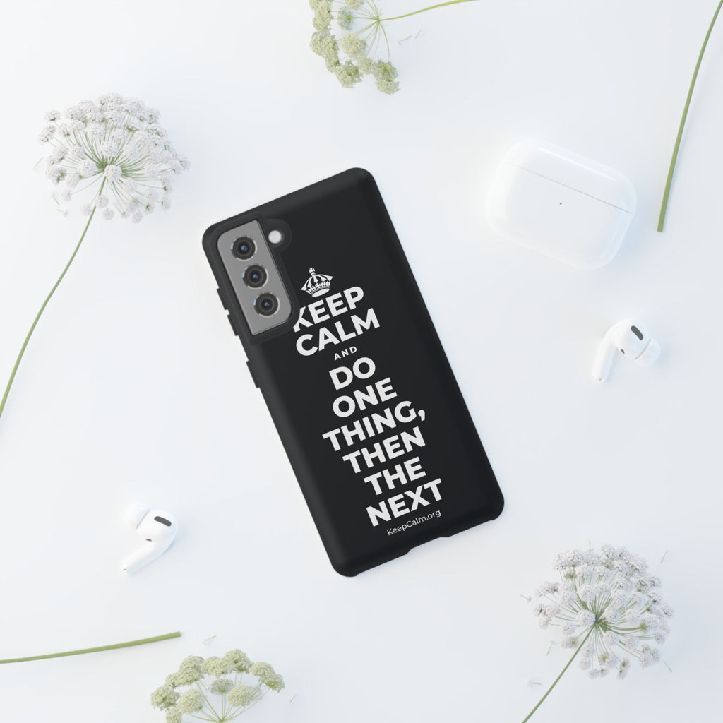 KEEP CALM AND DO ONE THING, THEN THE NEXT Phone Case (Dark)