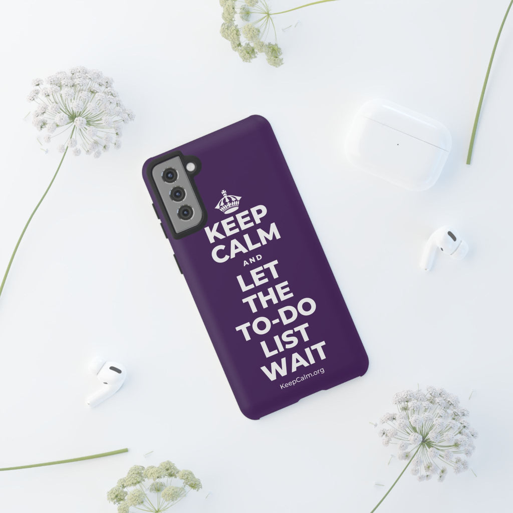 KEEP CALM AND LET THE TO-DO LIST WAIT Phone Case