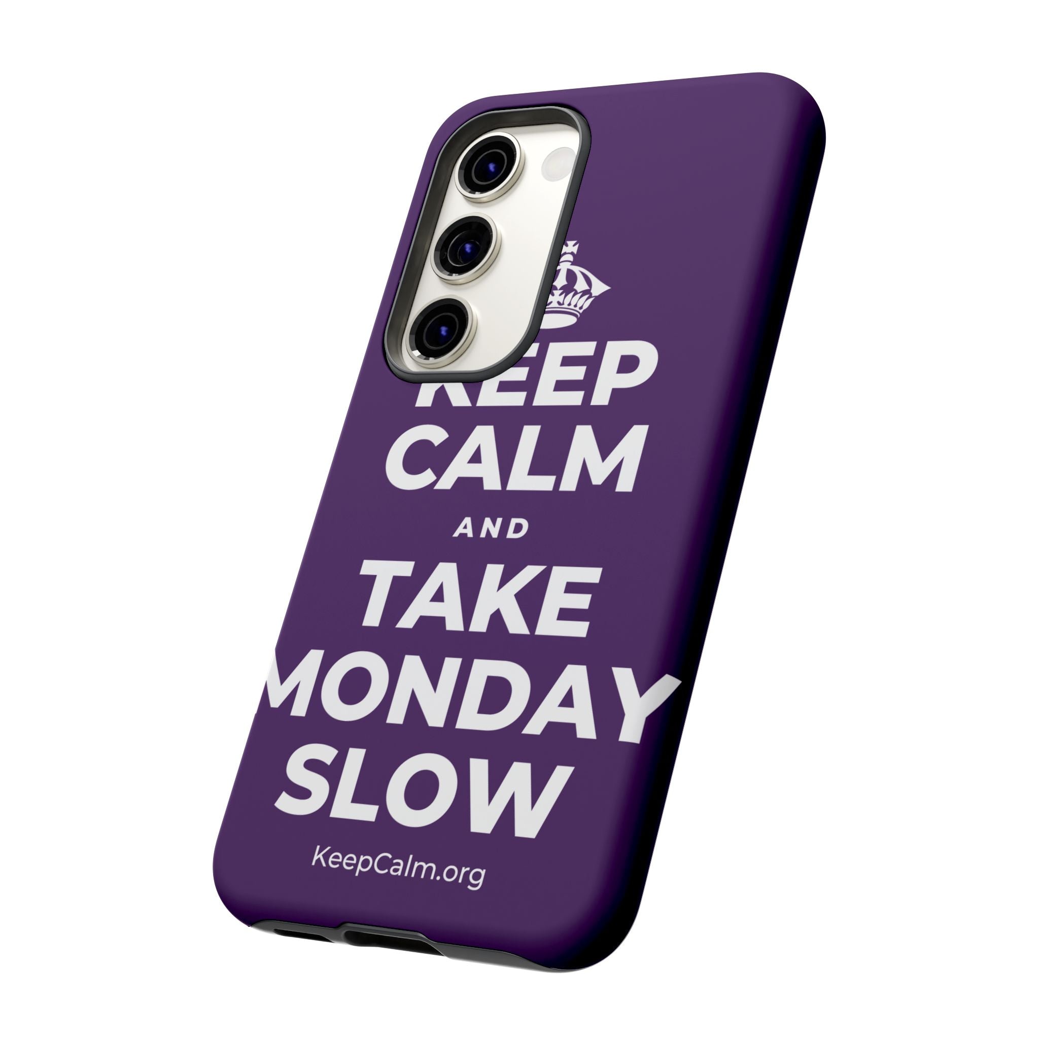 KEEP CALM AND TAKE MONDAY SLOW Phone Case