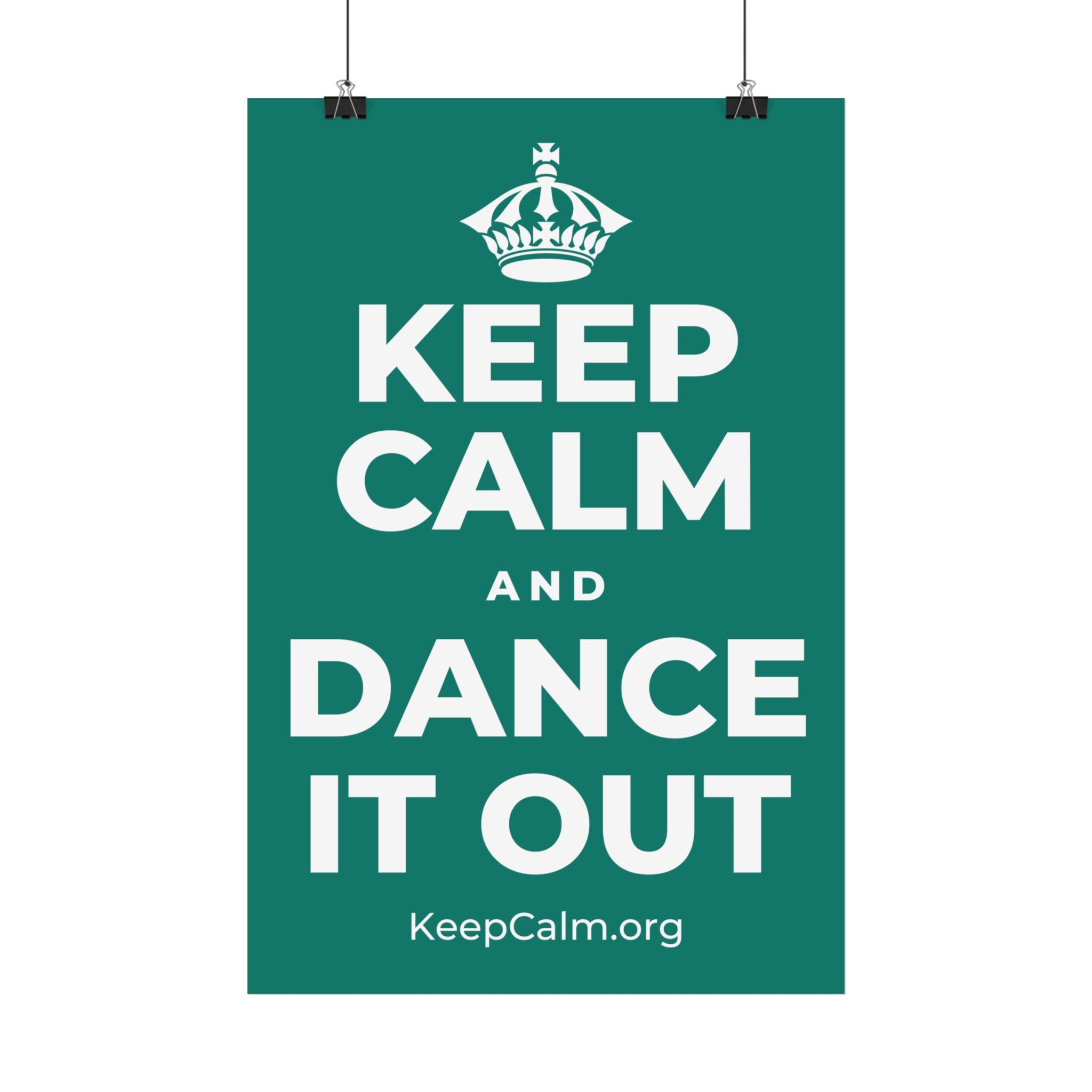 KEEP CALM AND DANCE IT OUT Satin Poster